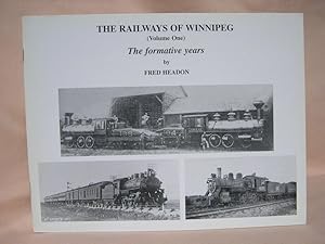 Bild des Verkufers fr THE RAILWAYS OF WINNIPEG (VOLUME ONE) THE FORMATIVE YEARS zum Verkauf von Robert Gavora, Fine & Rare Books, ABAA