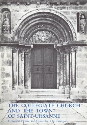 The Collegiate Church and the Town of Saint-Ursanne. Historical Notice and Guide by Yves Prongué.
