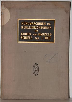 Seller image for Khlmaschinen und Khleinrichtungen fr Kriegs-und Handelsschiffe. for sale by Antiquariat  Braun