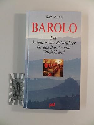 Bild des Verkufers fr Barolo : ein kulinarischer Reisefhrer fr das Barolo- und Trffel-Land. zum Verkauf von Druckwaren Antiquariat
