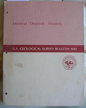 Mineral Deposit Models : U. S. Geological Survey Bulletin 1693