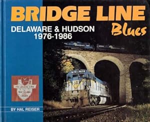 Bild des Verkufers fr Bridge Line Blues. Delaware & Hudson: 1976-1986 zum Verkauf von Adelaide Booksellers