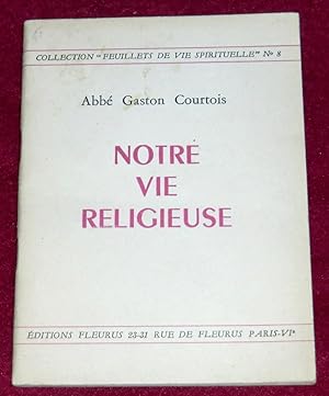 Image du vendeur pour NOTRE VIE RELIGIEUSE mis en vente par LE BOUQUINISTE