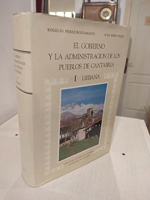 Imagen del vendedor de El gobierno y la administracion de los pueblos de Cantabria I Libana a la venta por Libros Antuano