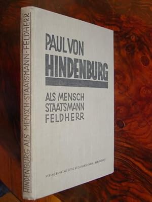 Image du vendeur pour Paul von Hindenburg. Als Mensch Staatsmann Feldherr. Herausgegeben im Namen der Hindenburg-Spende von Oskar Karstedt. Mit einer Titel-Portraittafel und einem umfangreichen Tafelteil. mis en vente par Antiquariat Tarter, Einzelunternehmen,