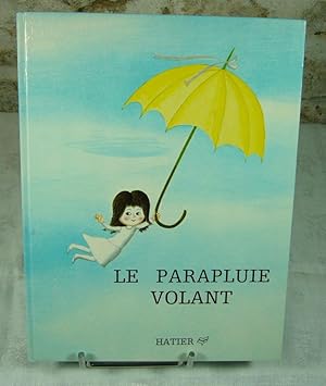 Imagen del vendedor de Le parapluie volant. a la venta por Latulu