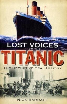 Imagen del vendedor de Lost Voices From the Titanic: The Definitive Oral History a la venta por Alpha 2 Omega Books BA