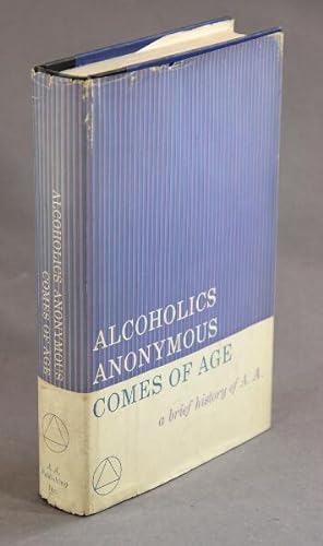 Seller image for Alcoholics Anonymous comes of age. A brief history of A. A. for sale by Rulon-Miller Books (ABAA / ILAB)