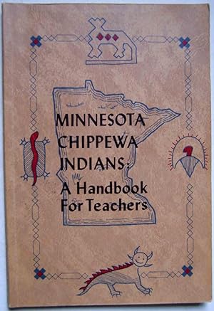 Seller image for Minnesota Chippewa Indians: A Handbook for Teachers for sale by Shoestring Collectibooks