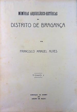 MEMÓRIAS ARQUEOLÓGICO-HISTÓRICAS DO DISTRITO DE BRAGANÇA.