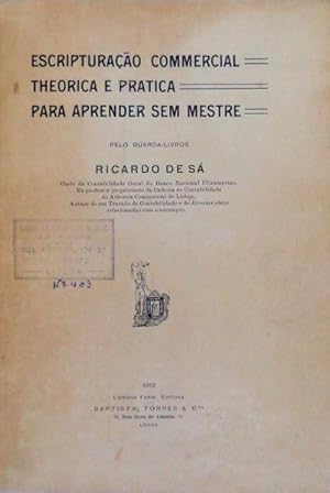 ESCRIPTURAÇÃO COMMERCIAL. THEORICA E PRATICA. PARA APRENDER SEM MESTRE.