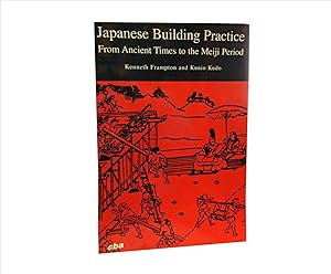 Japanese Building Practice: From Ancient Times to the Meiji Period