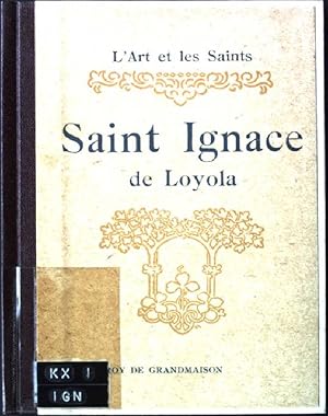 Bild des Verkufers fr Saint Ignace de Loyola. L'Art et les saints zum Verkauf von books4less (Versandantiquariat Petra Gros GmbH & Co. KG)