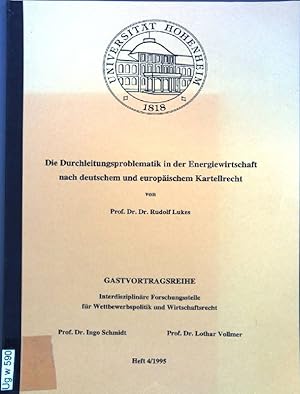 Seller image for Die Durchleitungsproblematik in der Energiewirtschaft nach deutschem und europischen Kartellrecht; Gastvortragsreihe, Heft 4; for sale by books4less (Versandantiquariat Petra Gros GmbH & Co. KG)