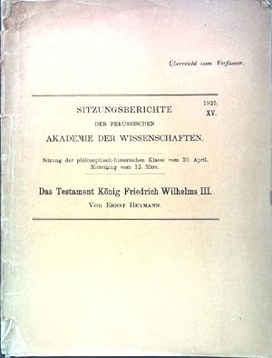 Bild des Verkufers fr Das Testament Knig Friedrich Wilhelms III. Sitzungsberichte der preussischen Akademie der Wissenschaften XV. zum Verkauf von books4less (Versandantiquariat Petra Gros GmbH & Co. KG)