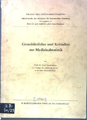 Imagen del vendedor de Grundstzliches und Kritisches zur Medizinalstatistik; Praxis des Gesundheitsamtes; a la venta por books4less (Versandantiquariat Petra Gros GmbH & Co. KG)