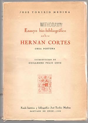 ENSAYO BIO-BIBLIOGRAFICO SOBRE HERNAN CORTES: Obra Postuma