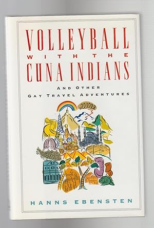Seller image for VOLLEYBALL WITH THE CUNA INDIANS and Other Gay Travel Adventures for sale by BOOK NOW