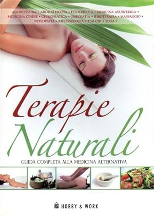 Imagen del vendedor de Terapie naturali. Guida completa alla medicina alternativa. a la venta por FIRENZELIBRI SRL