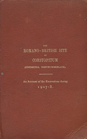 Image du vendeur pour The Romano-British Site Of Corstopitum. An Account of the Excavations During 1907-8 mis en vente par Barter Books Ltd