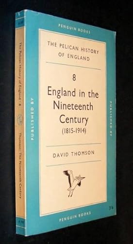 THE PELICAN HISTORY OF ENGLAND : 8 - ENGLAND IN THE NINETEENTH CENTURY (1815-1914)