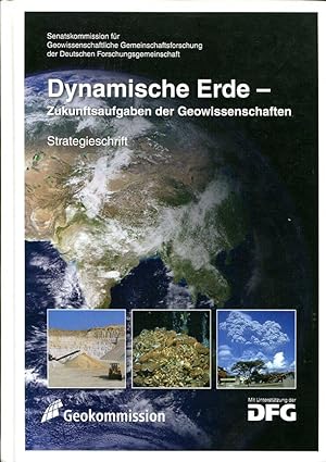 Seller image for Dynamische Erde. Zukunftsaufgaben der Geowissenschaften. Strategieschrift. Deutsche Forschungsgemeinschaft. Senatskommission fr Geowissenschaftliche Gemeinschaftsforschung der Deutschen Forschungsgemeinschaft. for sale by Antiquariat & Buchhandlung Rose