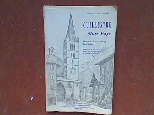 Guillestre. Mon Pays. Histoire d'un bourg haut-alpin