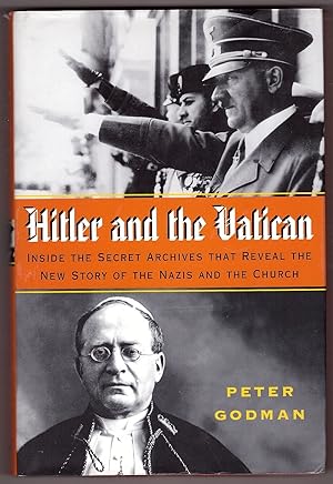 Image du vendeur pour Hitler and the Vatican Inside the Secret Archives That Reveal the New Story of the Nazis and the Church mis en vente par Ainsworth Books ( IOBA)