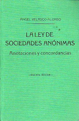 Bild des Verkufers fr LA LEY DE SOCIEDADES ANNIMAS. Anotaciones y concordancias. 2 ed. Prl. Antonio Polo. zum Verkauf von angeles sancha libros