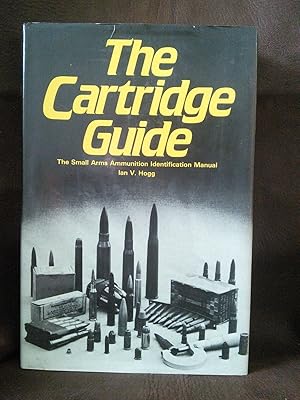 Seller image for The Cartridge Guide: The Small Arms Ammunition Identification Manual for sale by Prairie Creek Books LLC.