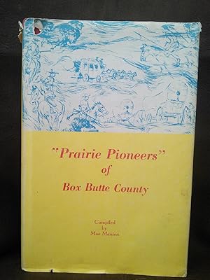 Prairie Pioneers of Box Butte County