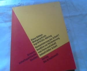 Humanisierung Der Arbeit? Ansätze zur Veränderung von Form und Inhalt industrieller Arbeit. Gewer...