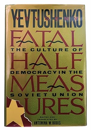 Seller image for Fatal Half Measures: The Culture of Democracy in the Soviet Union for sale by Black Falcon Books