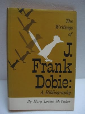 The Writings of J. Frank Dobie: A Bibliography