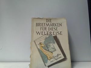 Die Briefmarken für diese Weltreise. 32 Tafeln mit 162 Briefmarkenbildern zu "Die Giraffen von Ny...