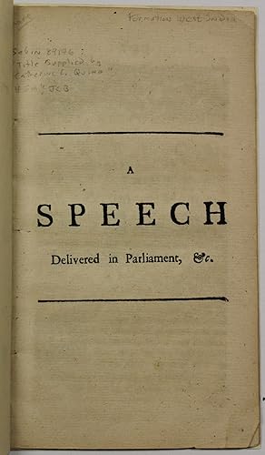A SPEECH DELIVERED IN PARLIAMENT BY A PERSON OF HONOUR, WHEREIN IS SHEWN THE CAUSE, AND CURE OF T...