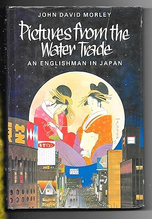 Seller image for Pictures from the Water Trade: An Englishman in Japan for sale by Sparkle Books