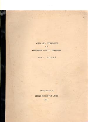 Image du vendeur pour Wills and Inventories of Williamson County, Tennessee Book 2 October 1812-October 1818 mis en vente par McCormick Books