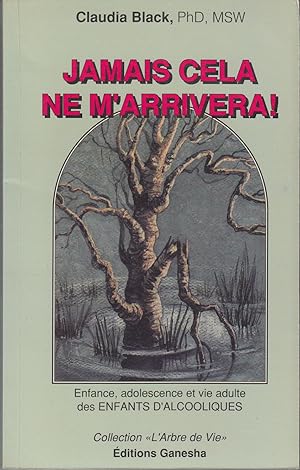 Bild des Verkufers fr Jamais cela ne m'arrivera! enfance, adolescence et vie adulte des enfants d'alcooliques zum Verkauf von le livre ouvert. Isabelle Krummenacher