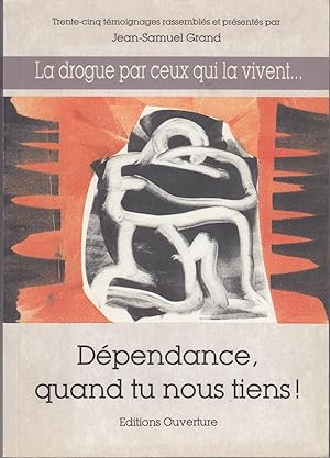 Dépendance, quand tu nous tiens!