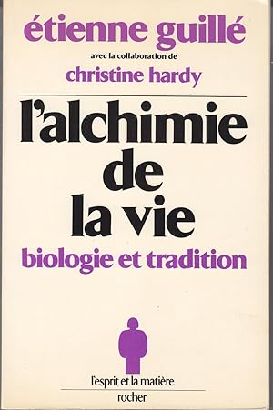 L'alchimie de la vie. Biologie et tradition