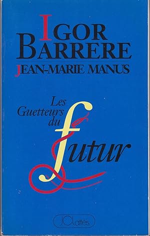 Image du vendeur pour Les Guetteurs du futur mis en vente par le livre ouvert. Isabelle Krummenacher