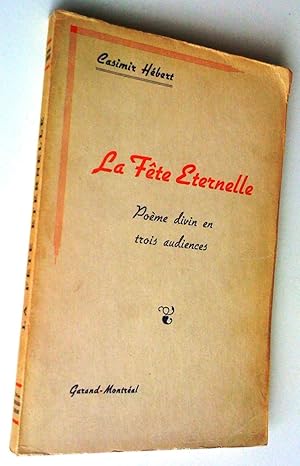Seller image for La fte ternelle. Pome divin en trois audiences for sale by Claudine Bouvier