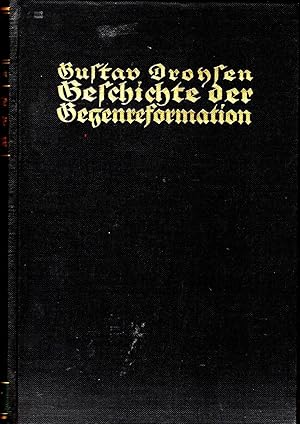 Geschichte der Gegenreformation. Sonderausgabe für die Freunde des F. W. Hendel Verlages.