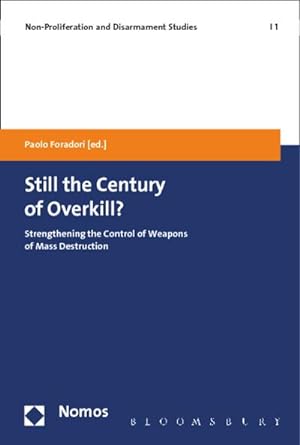 Imagen del vendedor de Still the Century of Overkill? : Strengthening the Control of Weapons of Mass Destruction a la venta por AHA-BUCH GmbH