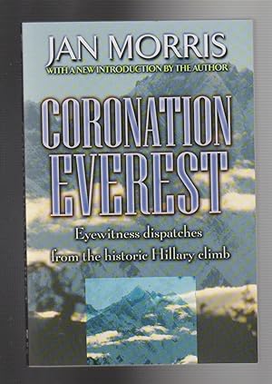 Immagine del venditore per CORONATION EVEREST. Eyewitness dispatches from the historic Hillary climb. venduto da BOOK NOW