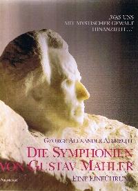 Die Symphonien von Gustav Mahler : eine Einführung , "Was uns mit mystischer Gewalt hinanzieht .".