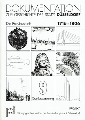 Seller image for Dokumentation zur Geschichte der Stadt Dsseldorf ; Dsseldorf als Provinzstadt 1716-1806 (Quellensammlung, Band 9). for sale by Antiquariat Bernhardt