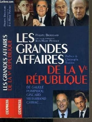 Bild des Verkufers fr LES GRANDES AFFAIRES DE LA Ve REPUBLIQUE, DE GAULLE, POMPIDOU, GISCARD, MITTERAND, CHIRAC. zum Verkauf von Le-Livre