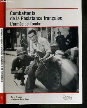 Bild des Verkufers fr COMBATTANTS DE LA RESISTANCE FRANCAISE - L'ARMEE DE L'OMBRE zum Verkauf von Le-Livre